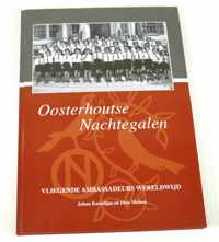 Oosterhoutse Nachtegalen - Vliegende Ambassadeurs Wereldwijd door Johan Kastelijns en Dees Melsen