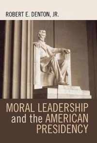 Moral Leadership and the American Presidency