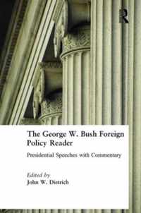 The George W. Bush Foreign Policy Reader: