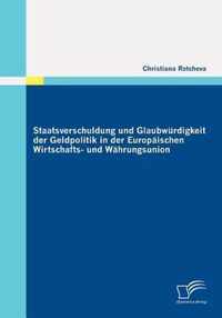 Staatsverschuldung und Glaubwurdigkeit der Geldpolitik in der Europaischen Wirtschafts- und Wahrungsunion