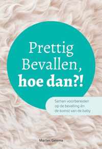 Prettig Bevallen, hoe dan?!