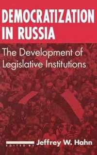 Democratization in Russia: The Development of Legislative Institutions