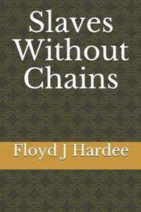 Slaves Without Chains