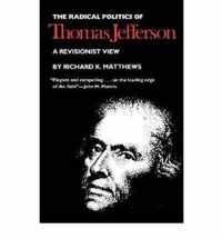 The Radical Politics of Thomas Jefferson