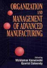 Organization and Management of Advanced Manufacturing