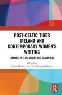 Post-Celtic Tiger Ireland and Contemporary Women's Writing