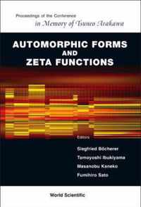 Automorphic Forms And Zeta Functions - Proceedings Of The Conference In Memory Of Tsuneo Arakawa