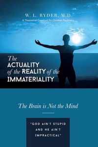 The Actuality of the Reality of the Immateriality