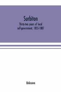 Surbiton; thirty-two years of local self-government, 1855-1887