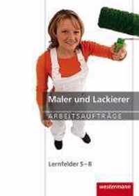 Maler und Lackierer. Arbeitsaufträge. Lernfelder 5 - 8