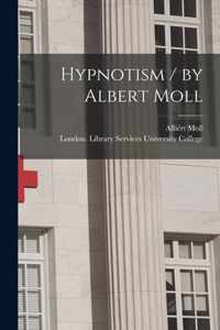 Hypnotism / by Albert Moll