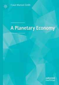 A Planetary Economy