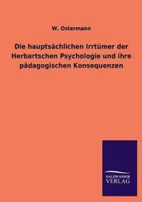 Die hauptsachlichen Irrtumer der Herbartschen Psychologie und ihre padagogischen Konsequenzen