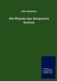 Die Pflanzen Des Konigreichs Sachsen