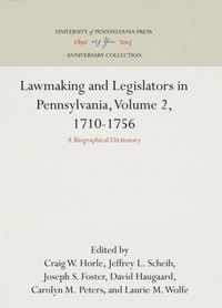 Lawmaking and Legislators in Pennsylvania, Volume 2, 1710-1756