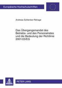 Das Uebergangsmandat Des Betriebs- Und Des Personalrates Und Die Bedeutung Der Richtlinie 2001/23/Eg