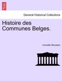 Histoire Des Communes Belges.