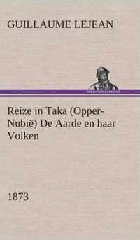 Reize in Taka (Opper-Nubie) De Aarde en haar Volken, 1873