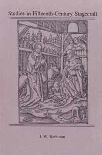 Studies in Fifteenth-Century Stagecraft