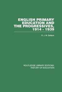 English Primary Education and the Progressives, 1914-1939