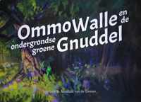 Ommo Walle 1 -   Ommo Walle en de ondergrondse groene gnuddel