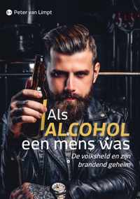 Als alcohol een mens was