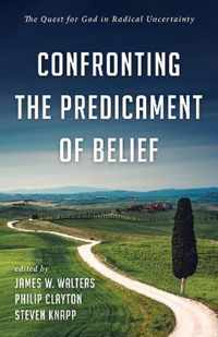 Confronting the Predicament of Belief