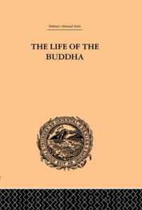 The Life of the Buddha and the Early History of His Order