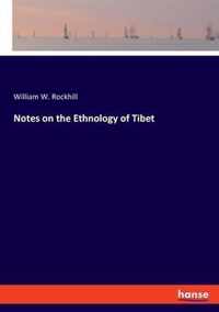 Notes on the Ethnology of Tibet