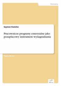 Pracownicze programy emerytalne jako pozaplacowy instrument wynagradzania