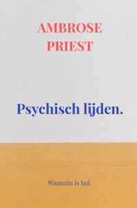 Psychisch lijden.