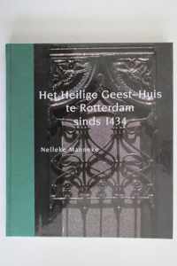 Het Heilige Geest-Huis te Rotterdam sinds 1434