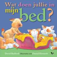 Wat Doen Jullie In Mijn Bed? / Druk 1