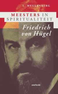 Meesters in spiritualiteit - Friedrich von Hugel een gelovige in de branding