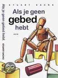 Als je geen gebed hebt ...