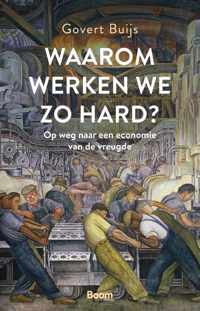 Waarom werken we zo hard?