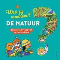 Weet jij waarom? De natuur