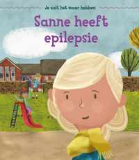 Je zult het maar hebben  -   Sanne heeft epilepsie