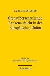 Grenzuberschreitende Bankenaufsicht in der Europaischen Union