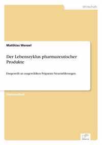 Der Lebenszyklus pharmazeutischer Produkte