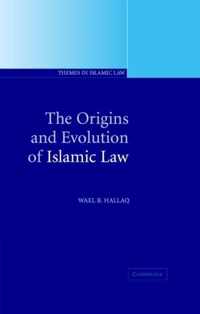 The Origins and Evolution of Islamic Law