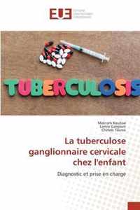 La tuberculose ganglionnaire cervicale chez l'enfant