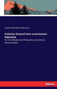 Kritischer Entwurf einer auserlesenen Bibliothek