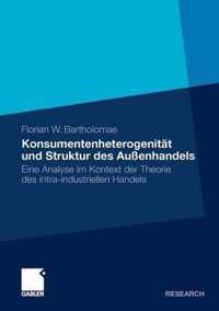 Konsumentenheterogenität Und Struktur Des Außenhandels: Eine Analyse Im Kontext Der Theorie Des Intra-Industriellen Handels