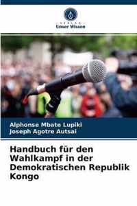 Handbuch fur den Wahlkampf in der Demokratischen Republik Kongo