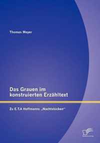 Das Grauen im konstruierten Erzähltext: Zu E.T.A Hoffmanns "Nachtstücken"