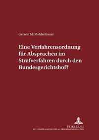 Eine Verfahrensordnung fur Absprachen im Strafverfahren durch den Bundesgerichtshof?