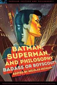 Batman, Superman, and Philosophy