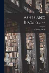 Ashes and Incense. --