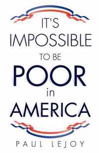 It's Impossible to Be Poor in America